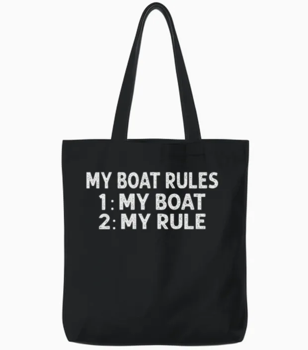 My Boat Rules 1: My Boat 2: My Rule - Funny Fisher Tote Bags in Black