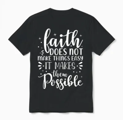 Faith Does Not Make Things Easy It Makes Them Poss Unisex T-Shirt - Black