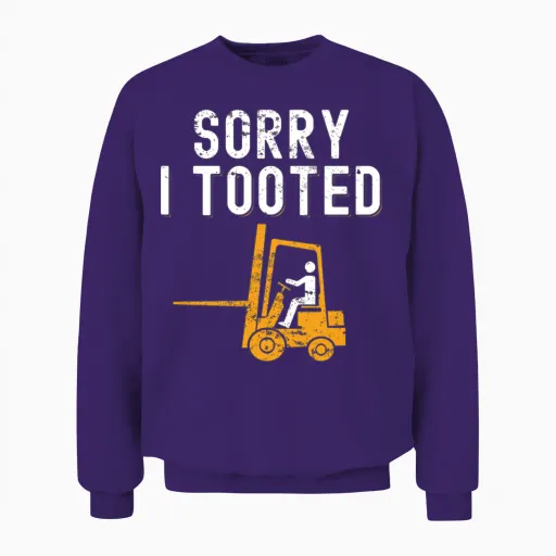 Funny Forklift Operator Sorry I Tooted Unisex Sweatshirt in Purple