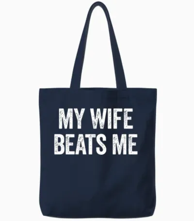 My Wife Beats Me Funny Sarcastic Men's Husband Tote Bags - Navy