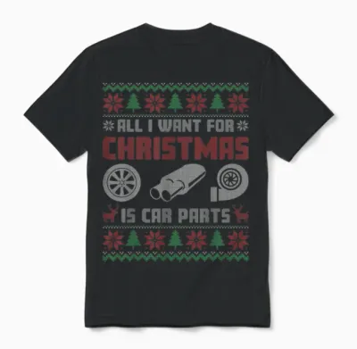 All I Want for Christmas Is More Car Parts Ugly Sweater Xmas Unisex T-Shirt - Black
