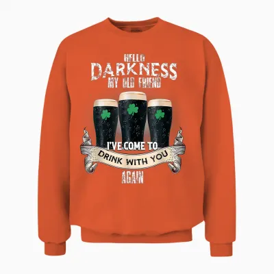 Hello Darkness My Old Friend Happy St Patrick's Day Shamrock Unisex Sweatshirt - Orange