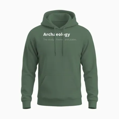 Funny Archaeology Saying Unisex Hoodie - Military Green