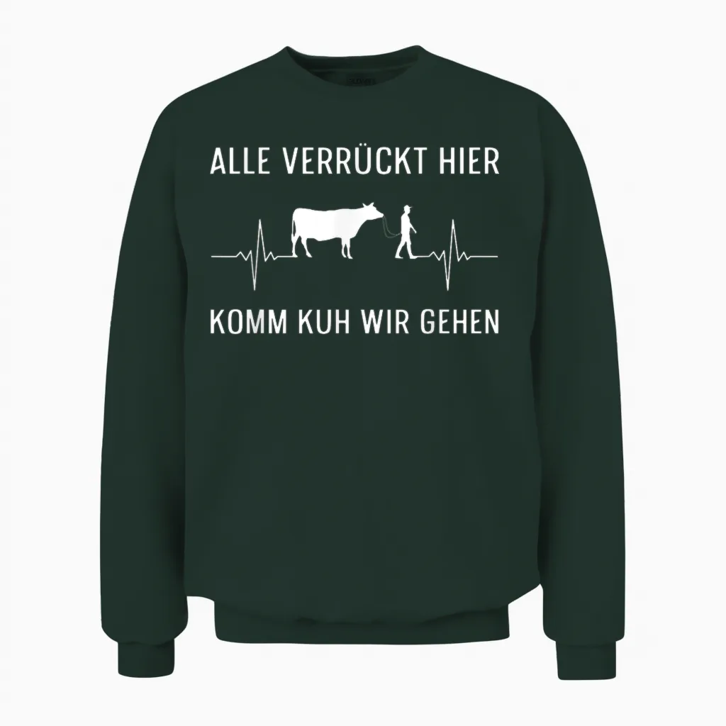 T-Shirt with German Text "alle Verrück, Hier Komm Kuh Wir Gehen Farmer" [alle Crazy Hier K, Black, S Unisex Sweatshirt in Forest