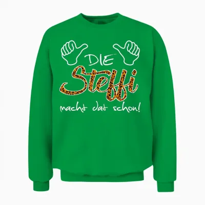 T-Shirt with German Text "die Steffi Macht Dat Schon!" Funny Saying for Friends, Black Unisex Sweatshirt - Irish Green