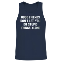 Good Friends Don't Let...| Funny Friends | Sarcasm Unisex Tank Top - Navy – 2