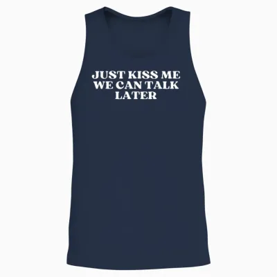 Just Kiss Me We Can Talk Later Y2k Aesthetic Unisex Tank Top - Navy