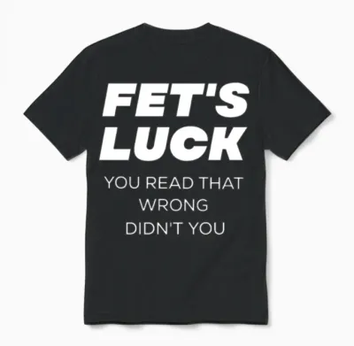 Fet's Luck Funny Language Twisting Prank. Unisex T-Shirt - Black