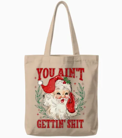Retro You Ain't Getting Shit Funny Santa Christmas Tote Bags - Natural
