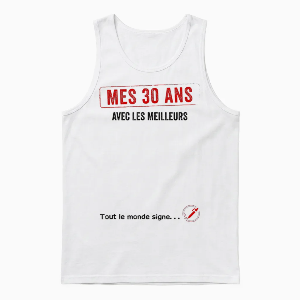Signature Anniversaire Mes 30 Ans with the Best Unisex Tank Top in White