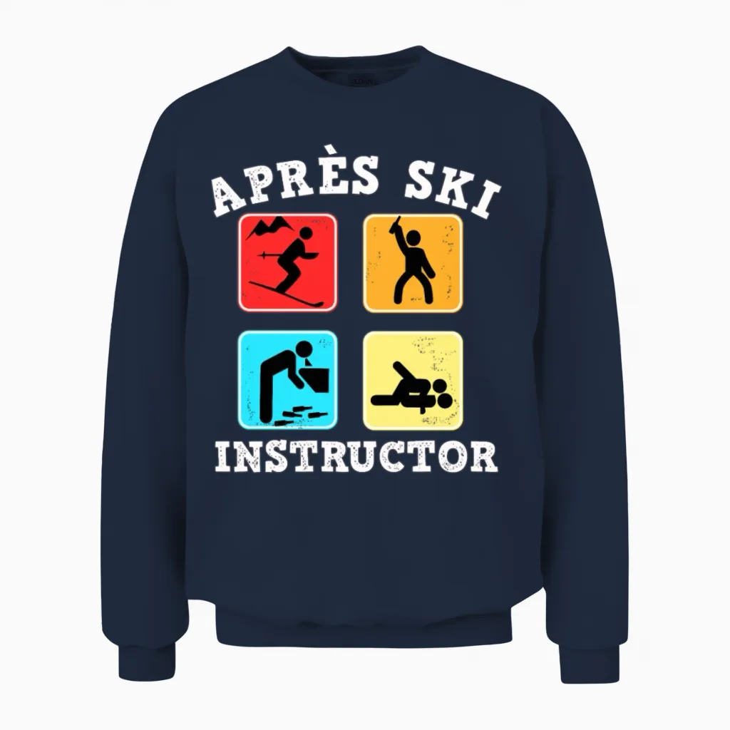 Apres-Ski Instructor for Crazy Skier Unisex Sweatshirt in Navy