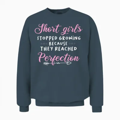 Short Girls Stopped Growing Because They Reached P Unisex Sweatshirt - Dark Heather