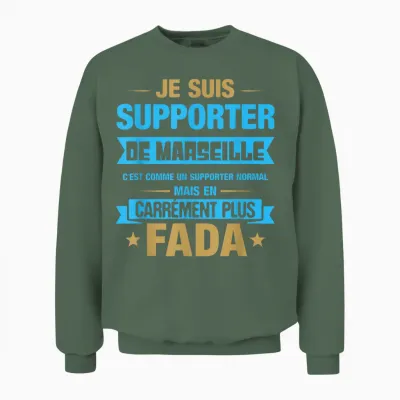 Supporter De Marseille Carrément Plus Fada Humour Football Unisex Sweatshirt - Military Green