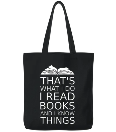 That's What I Do I Read Books and I Know Things Re Tote Bags - Black