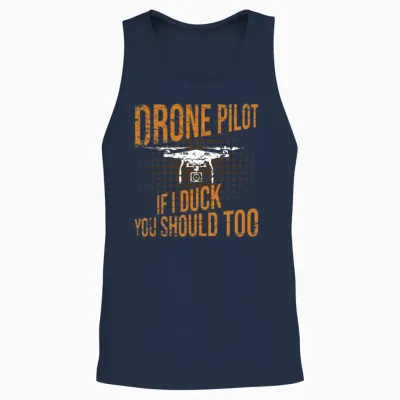 Drone Pilot if I Duck You Should Too Drone Unisex Tank Top - Navy
