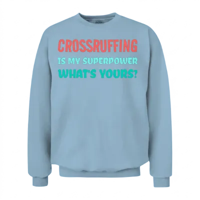 Crossruffing Is My Superpower Funny Contract Unisex Sweatshirt - Light Blue