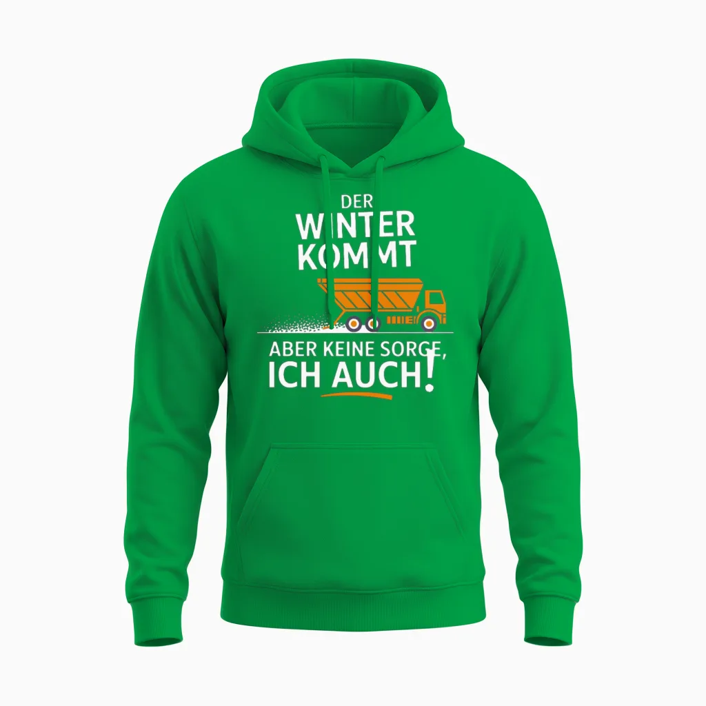 Der Winter Kommt Aber Keine Sorge Ich Auch Unisex Hoodie in Irish Green