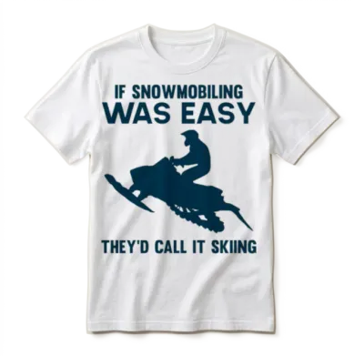 Funny Snowmobiling Sayings Snowmobile Ride Unisex T-Shirt - White