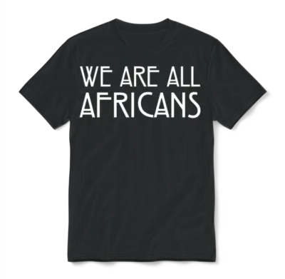 We Are All Africans Unisex T-Shirt - Black