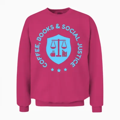 Coffee Books and Social Justice Meme Quote Unisex Sweatshirt - Heliconia