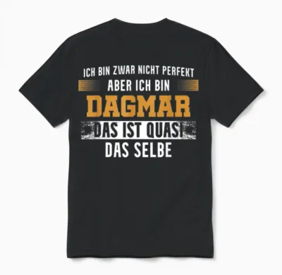 Name Dagmar Ich Bin Dagmar Unisex T-Shirt - Black