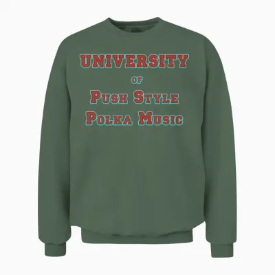 University of Push Style Polka Music Unisex Sweatshirt - Military Green