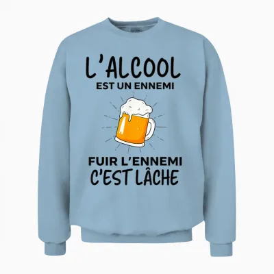 Alcohol Is an Enemy Fleeing the Enemy It's Loose Funny Beer Unisex Sweatshirt - Light Blue