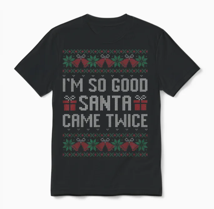 Im So Good Santa Came Twice Christmas Outfits Xmas Couples Unisex T-Shirt in Black