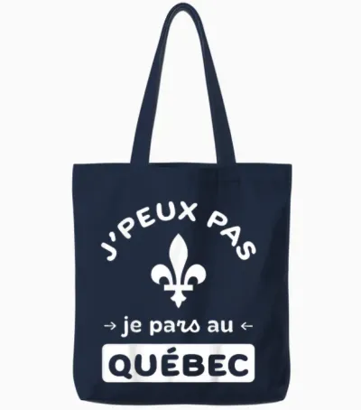 Canada "j'peux Pas Je Pars Au Québec" Humour Pvt Touriste Tote Bags - Navy