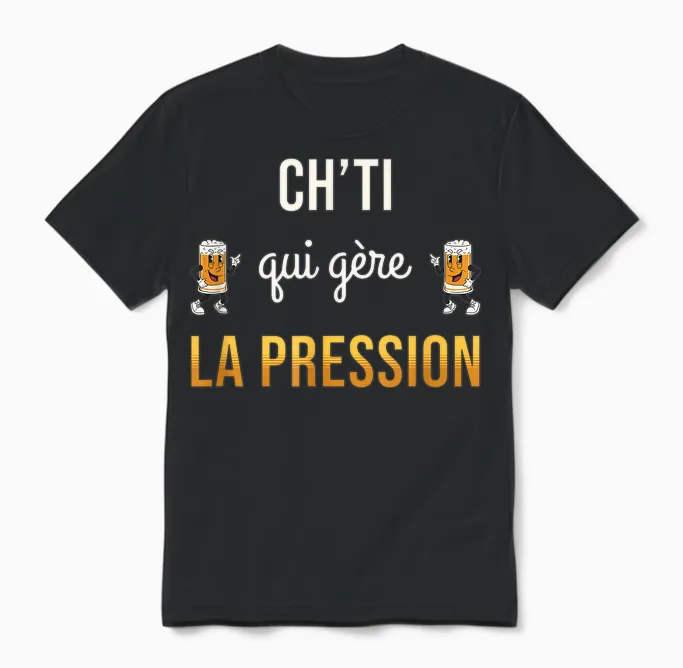 Ch'ti Qui Gère La Pression Humour Bière Cadeau Drôle Chti Unisex T-Shirt in Black