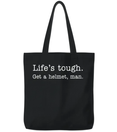Life's Tough Get a Helmet Tote Bags - Black