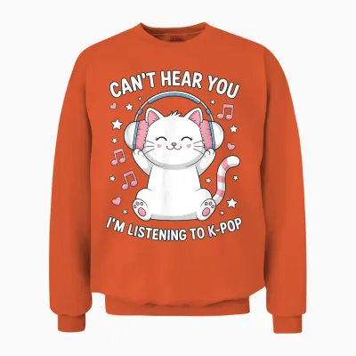 Can't Hear You I'm Listening to K-Pop Lover Cute Cat Kawaii Unisex Sweatshirt - Orange