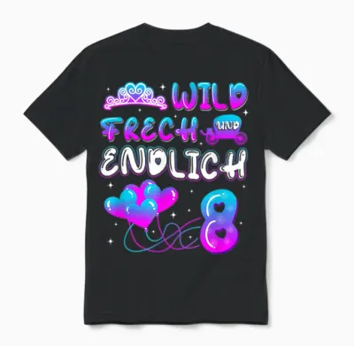 Wild Frech & Endlich 8 Jahre Alt Geburtstagsshirt Geburtstag Unisex T-Shirt - Black