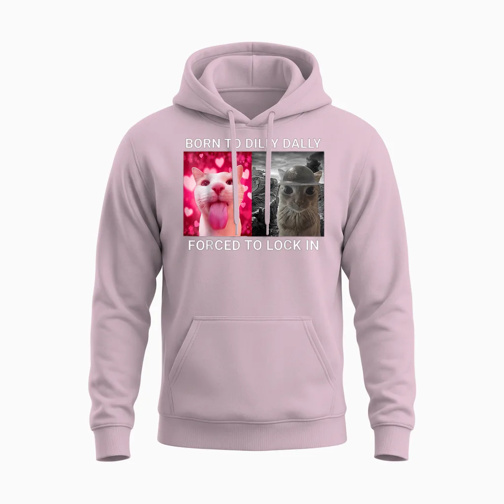 Geboren Als Tochter Von Dilly Dally, Gezwungen, Ein Lustiges Meme, Süße Katze Einzuschließen Unisex Hoodie in Light Pink