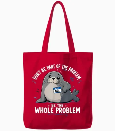 Neil the Seal Don't Be Part of the Problem Cute Animal Humor Tote Bags - Red