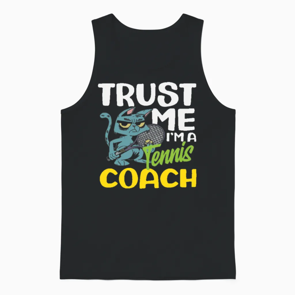 Trust Me I'm a Tennis Trainer Unisex Tank Top in Black