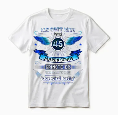 "als Gott Mich Vor 45 Jahre Schuf Grinste Er 45th Birthday T-Shirt, Black Unisex T-Shirt - White