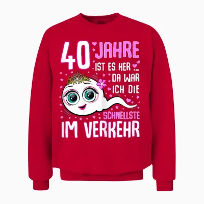 40 Years Ago the Fastest in Traffic 40th Birthday Woman Unisex Sweatshirt - Red