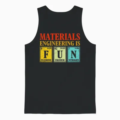 Materials Engineering Is Fun – Science Humor Unisex Tank Top - Black