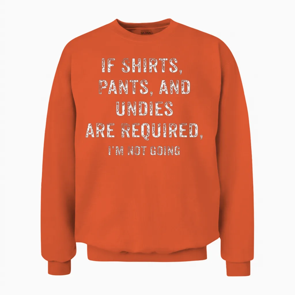 Funny Saying Nudist Memes & Humor Gift Unisex Sweatshirt in Orange
