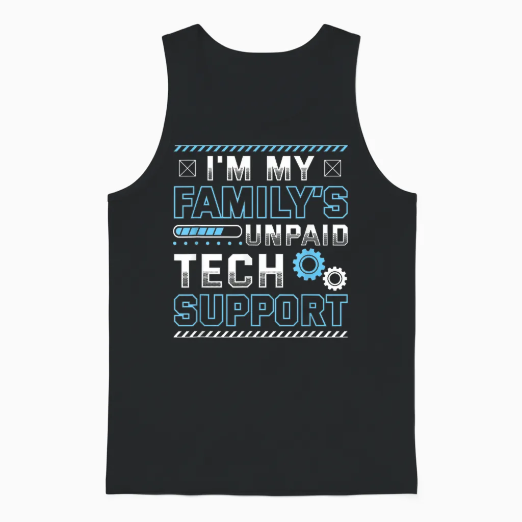 Funny I'm My Family's Unpaid Tech Support Unisex Tank Top in Black