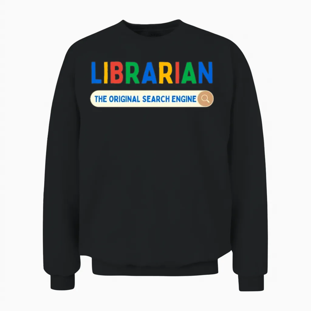 Librarian the Original Search Engine Unisex Sweatshirt in Black