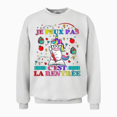 Back to School Humour School Je Peux Pas C'est La Rentrée Unisex Sweatshirt - White