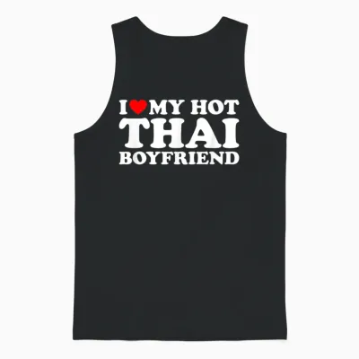 I Love My Hot Thai Boyfriend Unisex Tank Top - Black