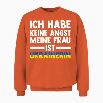 T-Shirt with German Text "ich Habe Keine Angst, Meine Frau Ist Ukrainerin", Black Unisex Sweatshirt - Orange