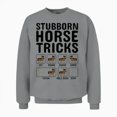 Stubborn Horse Tricks Unisex Sweatshirt - Sport Grey
