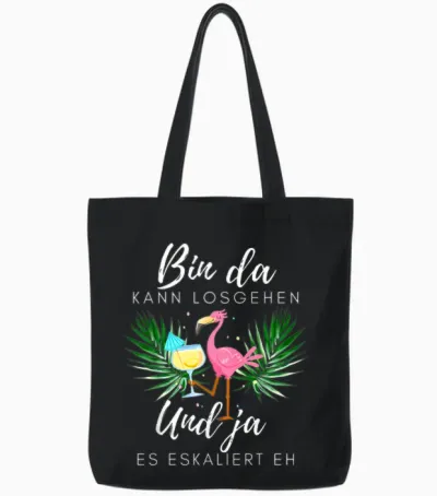 Flamingo Bin Da Kann Losgehen Und Ja Es Escaliert Eh T-Shirt, Black Tote Bags - Black