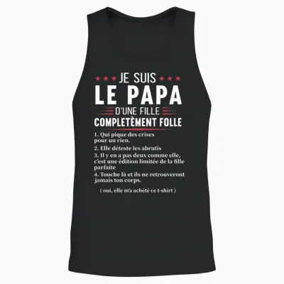 Papa D'une Fille Complètement Folle Humour Fête Des Pères T-Shirt Haut De Gamme Unisex Tank Top - Black