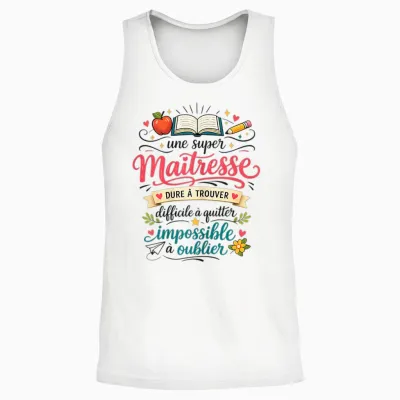 Cadeau Une Super Maîtresse école Fin D'année Original Humour Unisex Tank Top - White