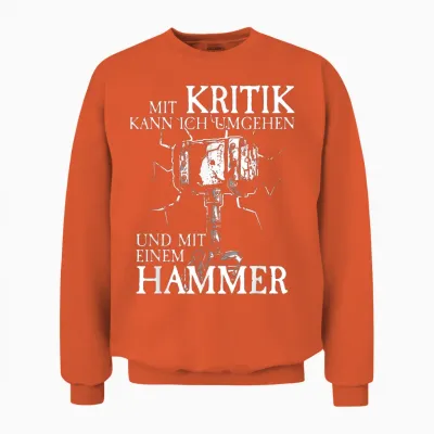 Mit Kritik Kann Ich Umgehen I Handwerker I Wikinger Spruch Unisex Sweatshirt - Orange
